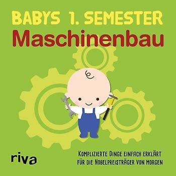 Babys erstes Semester – Maschinenbau