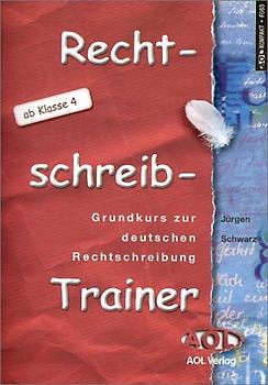 Der Rechtschreibtrainer. Grundkurs zur deutschen Rechtschreibung
