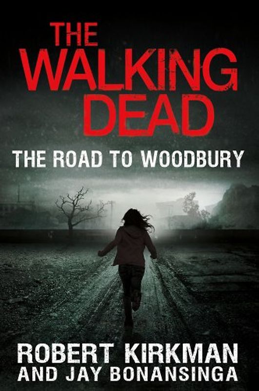 Walking Dead: Book 2 - The Road to Woodbury  - Robert Kirkman, Jay Bonansinga [Hardcover]