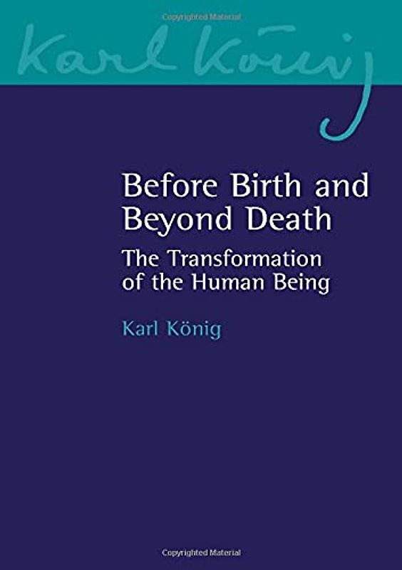 Before Birth and Beyond Death