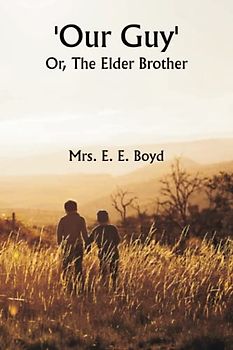 Our Guy'; Or, The elder brother