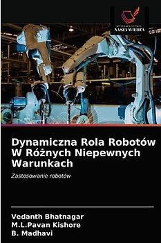 Dynamiczna Rola Robotów W Ró¿nych Niepewnych Warunkach