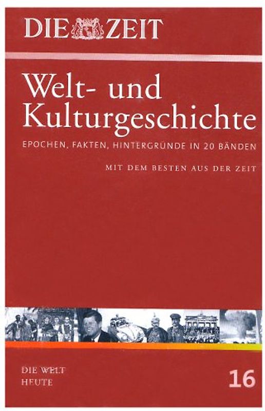 Die ZEIT-Welt- und Kulturgeschichte: Band 16