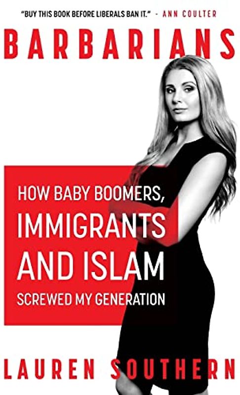 Barbarians: How Baby Boomers, Immigrants, and Islam Screwed My Generation