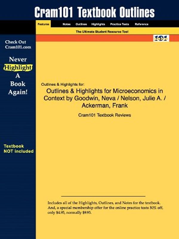 Cram101 Textbook Outlines: Outlines & Highlights for: Microeconomics in Context by Goodwin, ISBN 9780765623010 - Cram101 Textbook Reviews