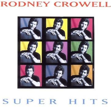 Rodney Crowell - Super Hits