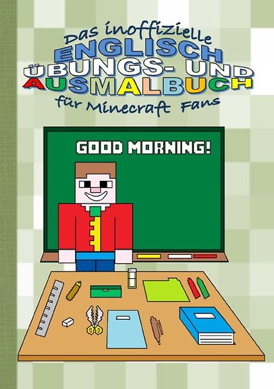 Das inoffizielle ENGLISCH ÜBUNGS- und AUSMALBUCH für MINECRAFT Fans
