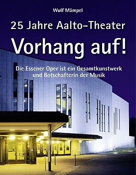 Vorhang auf! 25 Jahre Aalto-Theater