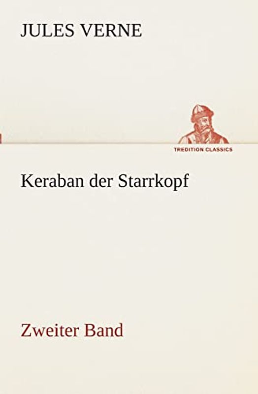Keraban der Starrkopf: Zweiter Band (TREDITION CLASSICS)