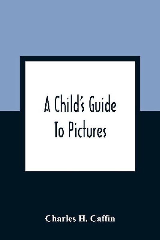 A Child'S Guide To Pictures
