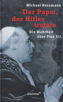 Der Papst, der Hitler trotzte