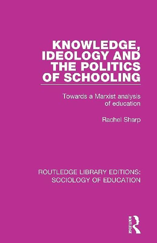Knowledge, Ideology and the Politics of Schooling
