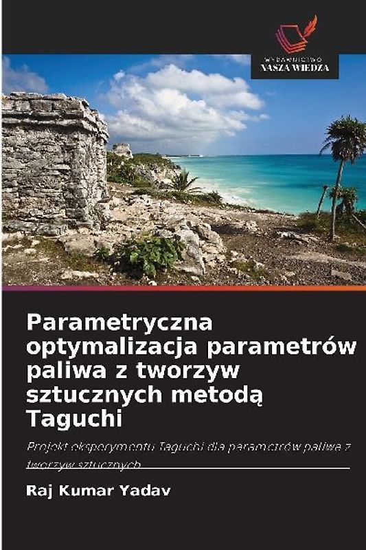 Parametryczna optymalizacja parametrów paliwa z tworzyw sztucznych metod¿ Taguchi