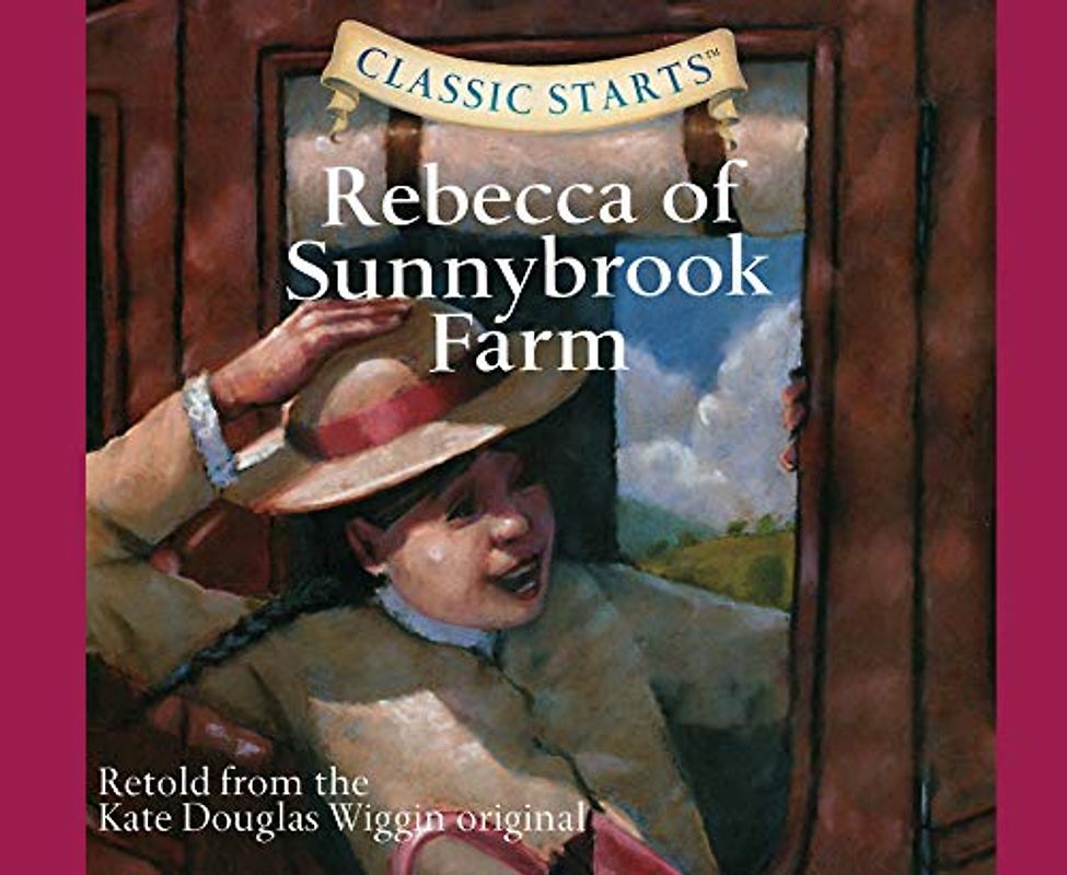 Rebecca of Sunnybrook Farm (Classic Starts, Band 46)