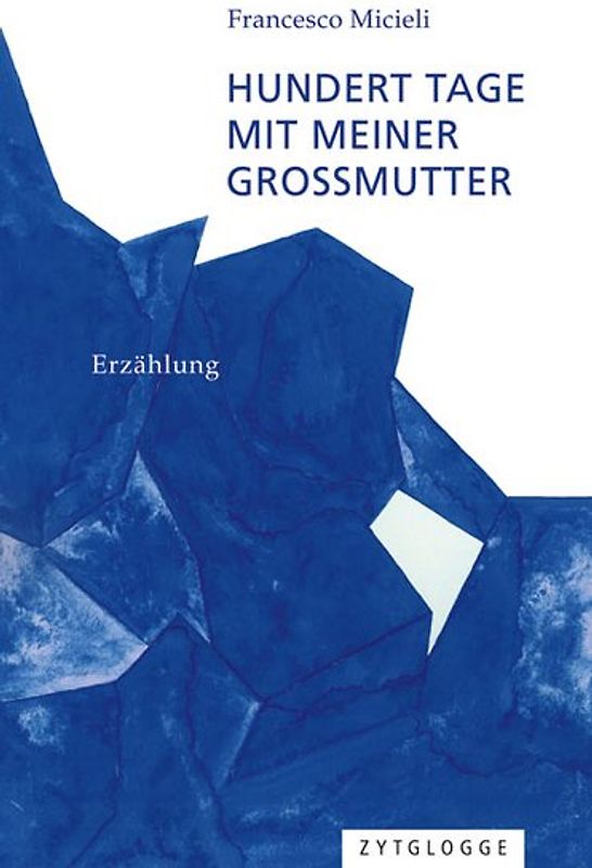 Hundert Tage mit meiner Grossmutter