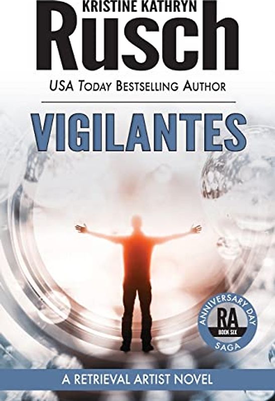Vigilantes: A Retrieval Artist Novel: Book Six of the Anniversary Day Saga (Retrieval Artist Series, Band 15)