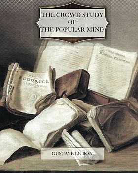 The Crowd; Study of the Popular Mind