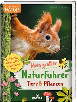 Mein großer Naturführer Tiere & Pflanzen