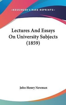 Lectures And Essays On University Subjects (1859)