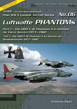 Luftwaffe Phantoms (1). Part 1 - The MDD F-4F Phantom II in German Air Force Service 1973 - 1982 Teil 1 - Die MDD F-4F Phantom II im Dienste der Bundesluftwaffe 1973 - 1982