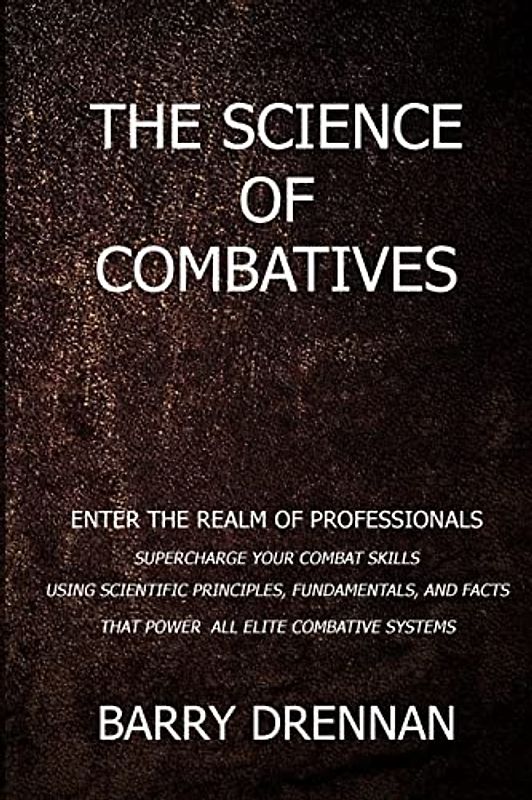 The Science of Combatives (Fairbairn Protocol H2H Textbooks, Band 1)