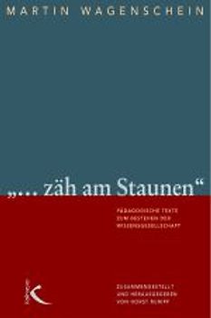 ... zäh am Staunen. Pädagogische Texte zum Bestehen der Wissensgesellschaft