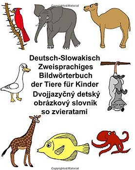 Deutsch-Slowakisch Zweisprachiges Bildwörterbuch der Tiere für Kinder (FreeBilingualBooks.com)