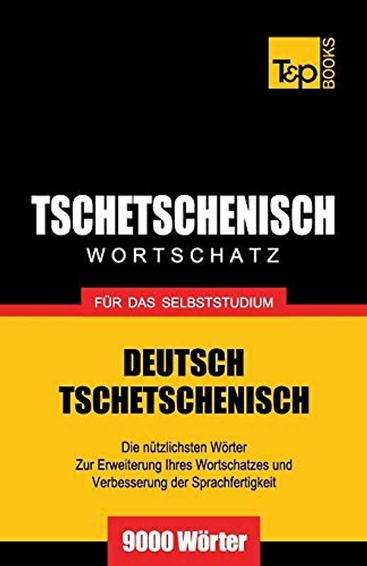 Tschetschenischer Wortschatz für das Selbststudium - 9000 Wörter - Taranov, Andrey