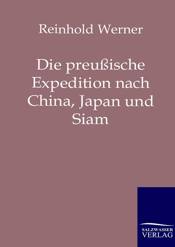 Die preußische Expedition nach China, Japan und Siam in den Jahren 1860, 1861 und 1862