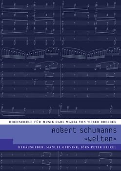 Robert Schumanns 'Welten'