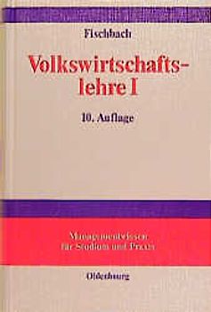 Volkswirtschaftslehre I. Einführung und Grundlagen