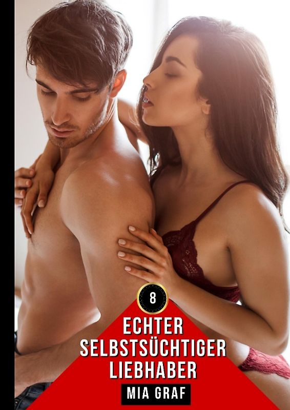 Echter selbstsüchtiger Liebhaber