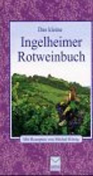 Das kleine Ingelheimer Rotweinbuch