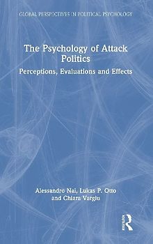 The Psychology of Attack Politics