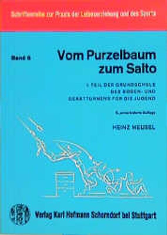 Grundschule des Boden- und Geräteturnens für die Jugend / Vom Purzelbaum zum Salto