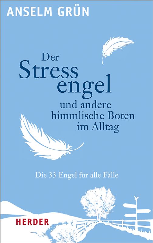 Der Stressengel und andere himmlische Boten. Die 33 Engel für alle Fälle