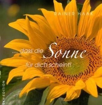 ... dass die Sonne für dich scheint!