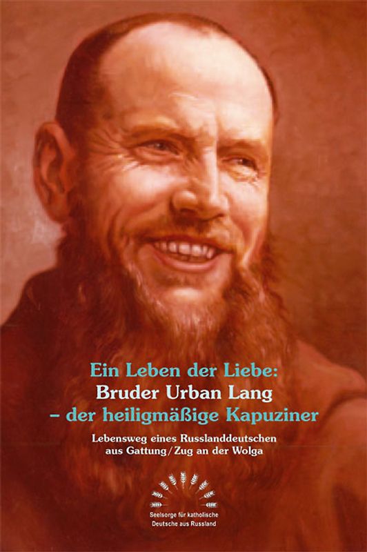 Ein Leben der Liebe: Bruder Urban Lang
