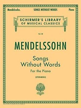 Mendelssohn - Songs Without Words for the Piano Sheet Music Book Classical Romantic Collection Schirmer Library Vol. 58