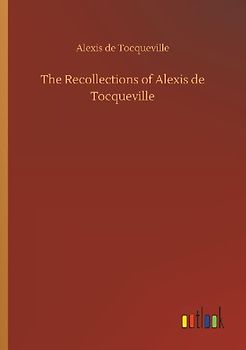 The Recollections of Alexis de Tocqueville