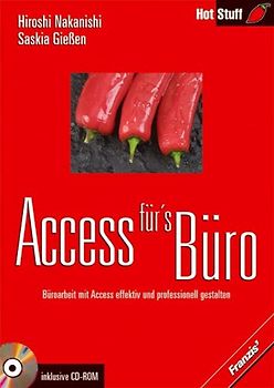 Access für's Büro. Büroarbeit mit Access effektiv und professionell gestalten