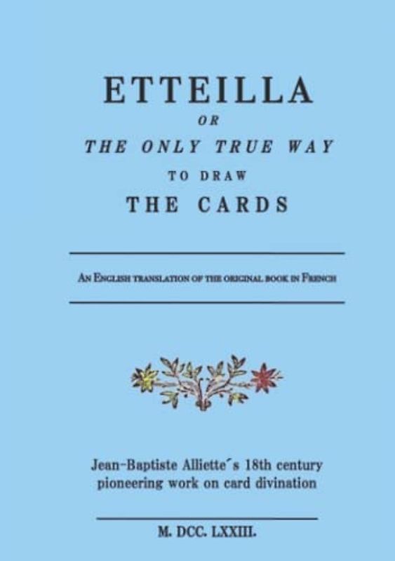 Etteilla, or the only true way to draw the cards