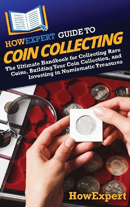 HowExpert Guide to Coin Collecting