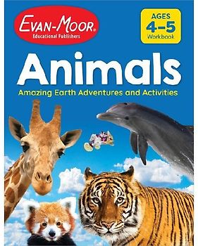 Animals: Amazing Earth Adventures and Activities, Ages 4-5