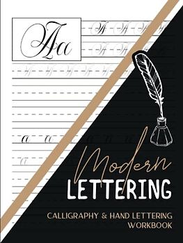 Modern Lettering: The Complete Calligraphy Practice Book - From Alphabet to Art