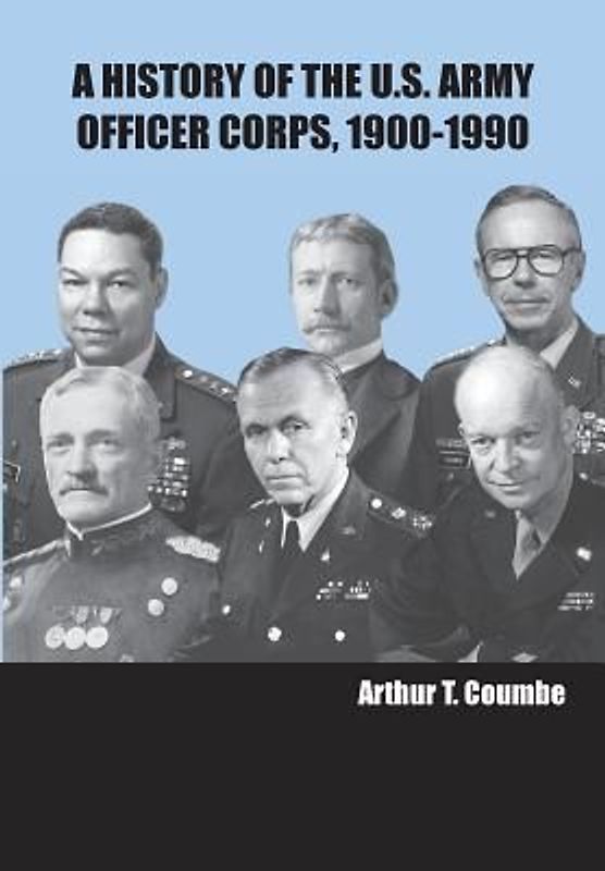 A History of the U.S. Army Officer Corps, 1900-1990