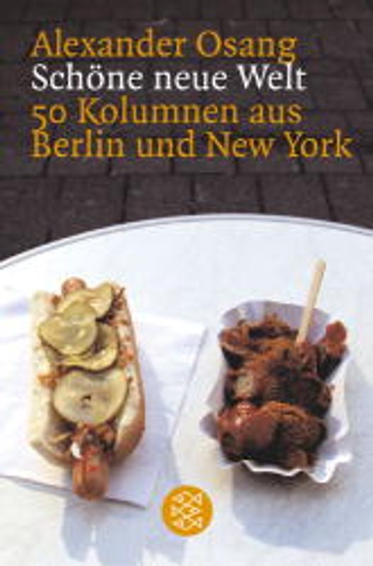 Schöne neue Welt. 50 Kolumnen aus Berlin und New York