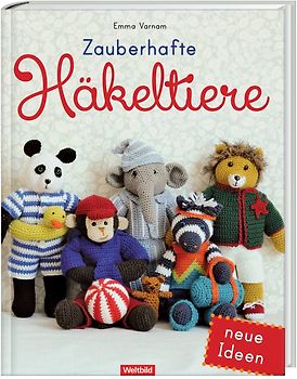 Zauberhafte Häkeltiere - Neue Ideen - Emma Varnam [Gebundene Ausgabe, Weltbild]