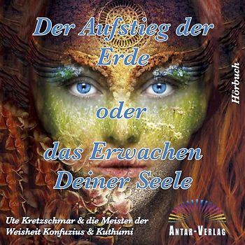 Der Aufstieg der Erde oder das Erwachen Deiner Seele