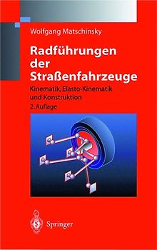 Radführungen der Straßenfahrzeuge. Kinematik, Elasto-Kinematik und Konstruktion